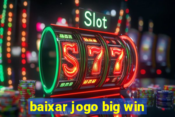 baixar jogo big win